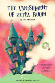 Title: The Vanishment of Zeffa Boom: And how Davy Compass brings her back from 'The Back of Beyond', Author: David Harmer