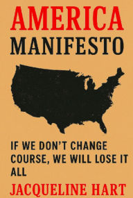 Title: America Manifesto: America at the Precipice, Author: Jacqueline Hart