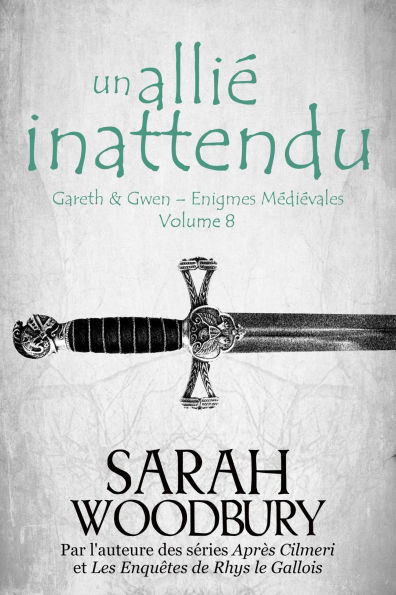 Un Allié Inattendu (Gareth & Gwen Enigmes Médiévales, 8)