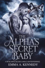 The Alpha's Secret Baby: A Fated Mate Second Chance Shifter Romance