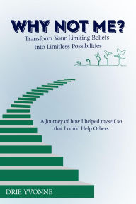 Title: Why Not Me?, Author: Drie Yvonne