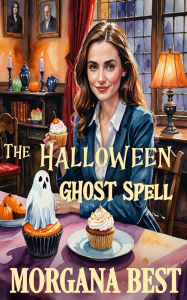 The Halloween Ghost Spell: Paranormal Cozy Mystery