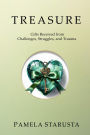 Treasure: Gifts Received from Challenges, Struggles, and Trauma