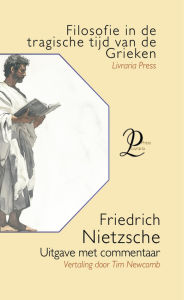 Title: Filosofie in de tragische tijd van de Grieken, Author: Friedrich Nietzsche