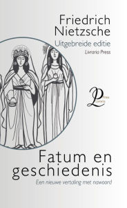 Title: Fatum en geschiedenis, Author: Friedrich Nietzsche