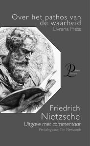 Title: Over het pathos van de waarheid, Author: Friedrich Nietzsche