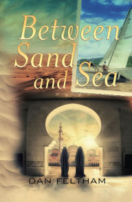Title: Between Sand and Sea, Author: Feltham Dan