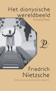 Title: Het dionysische wereldbeeld, Author: Friedrich Nietzsche