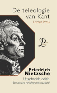 Title: De teleologie van Kant, Author: Friedrich Nietzsche