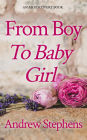 From Boy To Baby Girl: An ABDL/TBDL/Coming of age story