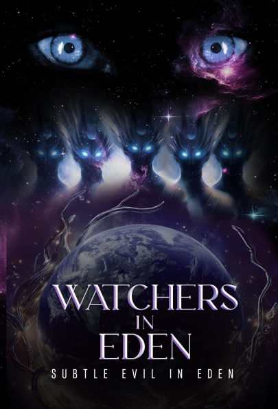 WATCHERS IN EDEN: S U B T L E E V I L I N E D E N