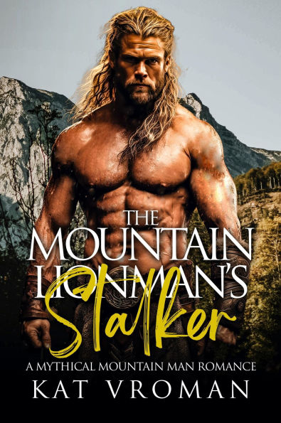 The Mountain Lionman's Stalker: A Mythical Mountain Man Romance