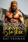 The Mountain Lionman's Stalker: A Mythical Mountain Man Romance