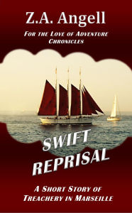 Title: Swift Reprisal: Double-Cross in Marseille, Author: Z. A. Angell