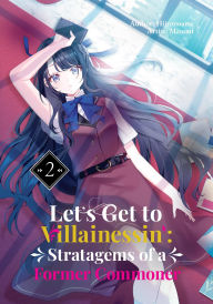 Title: Let's Get to Villainessin': Stratagems of a Former Commoner Vol.2, Author: Hiironoame