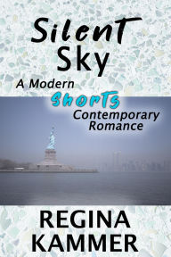 Title: Silent Sky: A Modern Shorts Contemporary Romance, Author: Regina Kammer