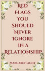 Red Flags You Should Never Ignore in a Relationship