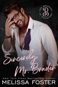 Title: Sincerely, Mr. Braden: Seth Braden, Author: Melissa Foster