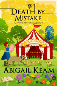 Title: Death By Mistake: A Josiah Reynolds Mystery 22, Author: Abigail Keam