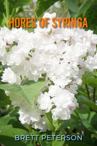 Title: Hores of Syringa, Author: Brett Peterson