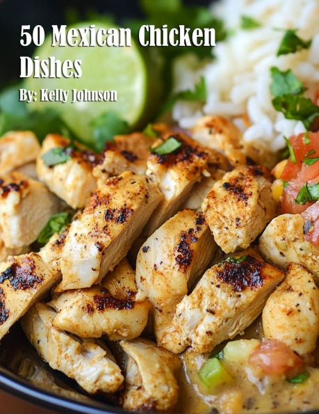 50 Mexican Chicken Dishes
