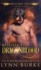 Destined by Dragonblood: An MMF Fated Mates Shifter Romance