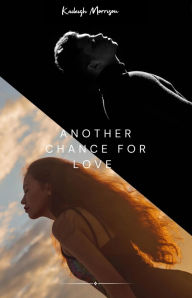 Title: Another Chance for Love, Author: Kaileigh Morrison