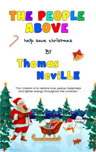 Title: The People Above Help Save Christmas, Author: Thomas Neville