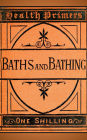 Baths and Bathing: A Historical and Therapeutic Exploration of Bathing Traditions (1879)