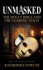 Unmasked: The Holey Bible and The Ugaritic Texts