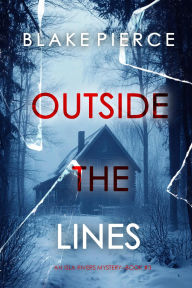 Title: Outside The Lines (An Isla Rivers FBI Suspense ThrillerBook Three), Author: Blake Pierce