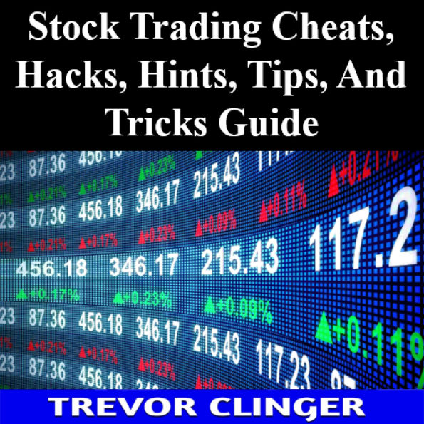 Stock Trading Cheats, Hacks, Hints, Tips, And Tricks Guide