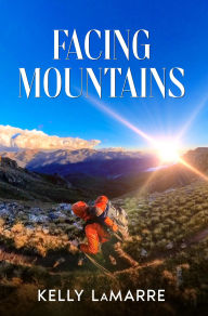 Title: Facing Mountains, Author: Kelly LaMarre