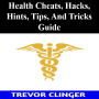 Health Cheats, Hacks, Hints, Tips, And Tricks Guide