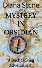 Mystery in Obsidian: A Backpacking Adventure #1