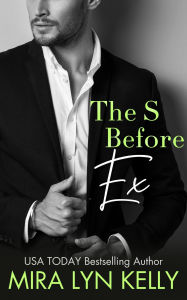 Title: The S Before Ex, Author: Mira Lyn Kelly