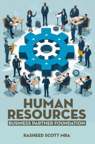 Title: HUMAN RESOURCES: Business Partner Foundation, Author: Rasheed Scott