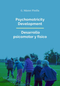 Title: Pshychomotricity Development Desarrollo psicomotor y físico, Author: G. Máster Pinilla
