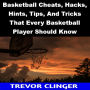 Basketball Cheats, Hacks, Hints, Tips, And Tricks That Every Basketball Player Should Know
