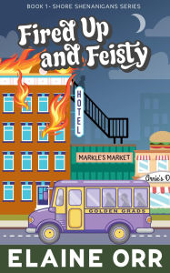 Free download best seller books Fired Up and Feisty   by Elaine L. Orr