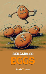 Title: Scrambled Eggs, Author: Barb Taylor