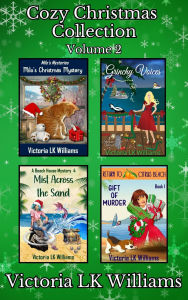 Title: Cozy Christmas Collection, Volume 2: Four festive tales where coastal magic meets Christmas mystery, Author: Victoria Lk Williams