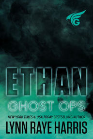 Title: Ethan: A Small Town, Reunion, Military Protector Romance, Author: Lynn Raye Harris