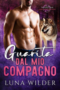 Title: Guarita dal mio compagno, Author: Luna Wilder