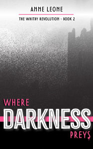 Title: Where Darkness Preys, Author: Anne Leone