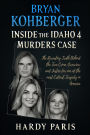 Bryan Kohberger Inside the Idaho 4 Murders Case: The Revealing Truth Behind the True Crime, Overview and Justice for one of the most Critical Tragedy in America