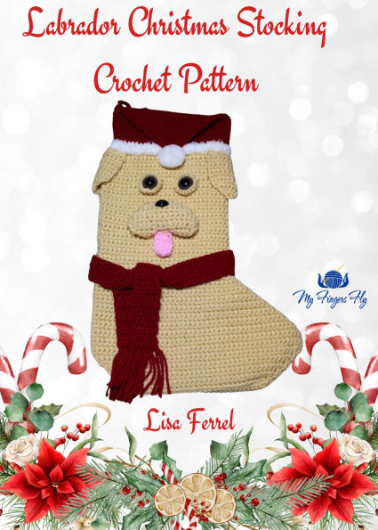 Labrador Christmas Stocking Crochet Pattern: Dog Lover Holiday Decor