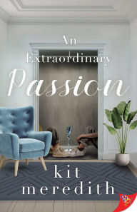 Title: An Extraordinary Passion, Author: Kit Meredith