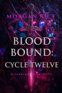 Bloodbound: Cycle Twelve (Book Twelve of the Bloodbound Series)