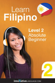 Title: Learn Filipino - Level 2: Absolute Beginner Filipino: Volume 1: Lessons 1-25, Author: Filipinopod101. Com